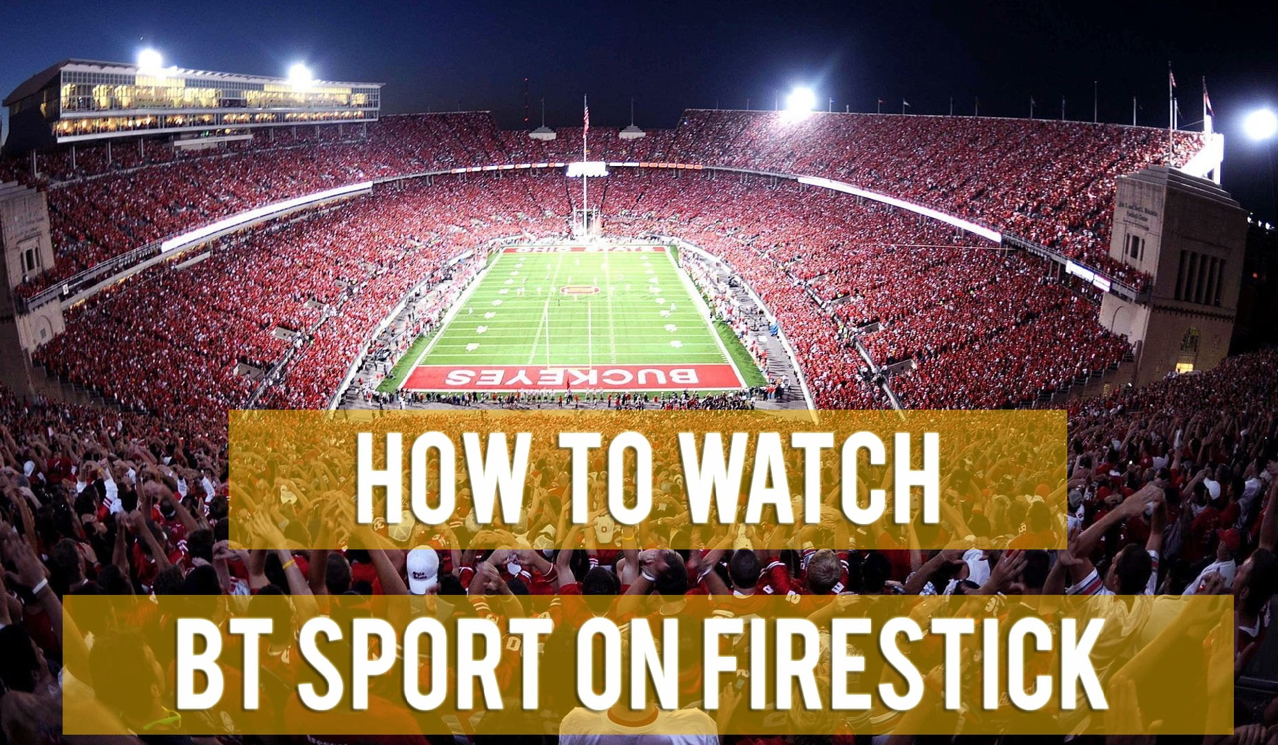 How to Watch BT Sport on Firestick